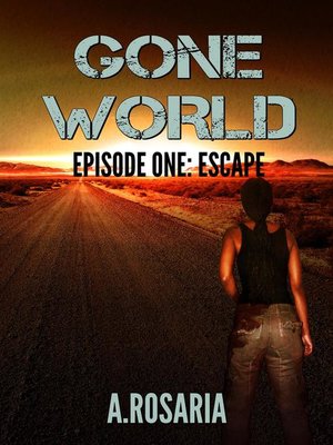 cover image of Episode One (Escape): Gone World, #1